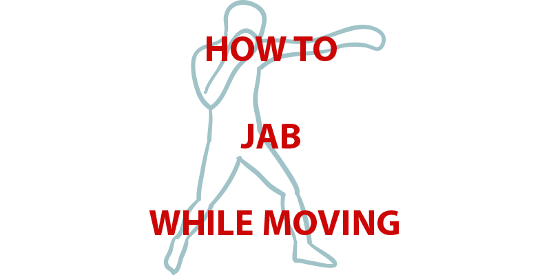 How to Jab While Moving: A Step by Step Guide