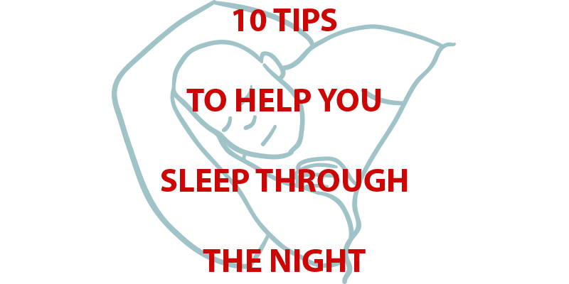 10 Tips to Help You Sleep Through the Night